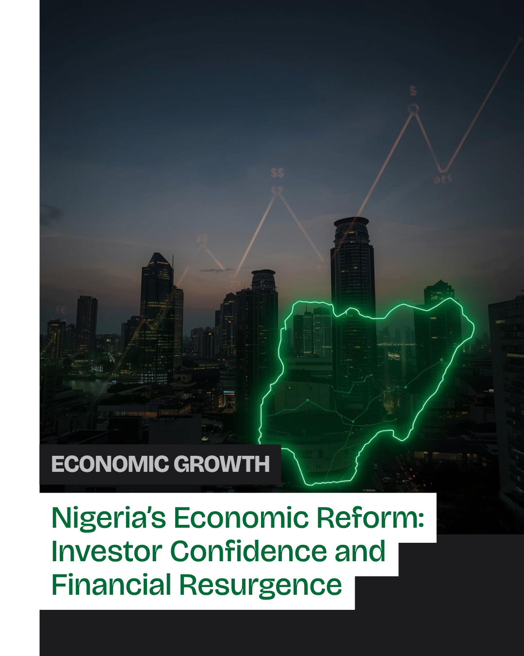 Nigeria’s Reform Moment: How Economic Turnaround Opens New Frontiers for Global Investors