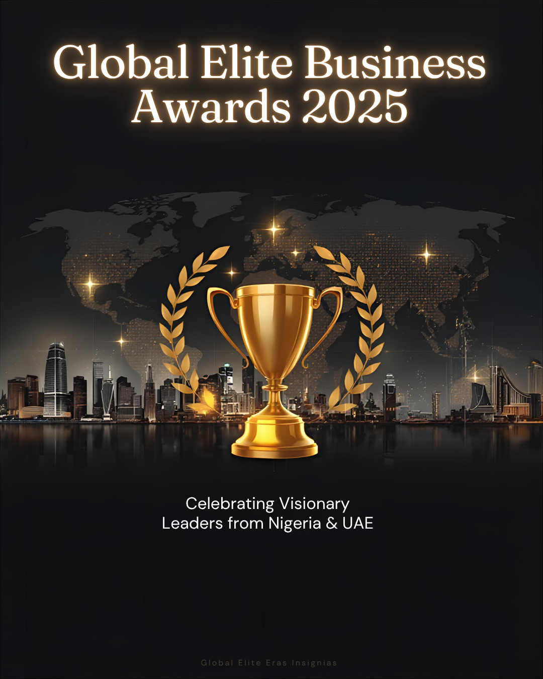 Celebrating Innovation & Leadership: Global Elite Business Magazine Awards 2025 – Nigeria & UAE Winners